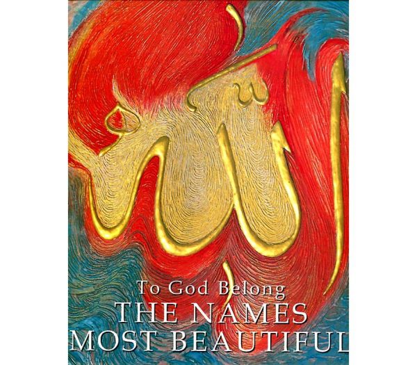 THE NAMES MOST BEAUTIFUL: TO GOD BELONG Second Edition